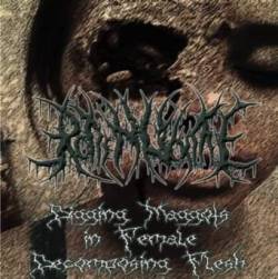 Rotten Vomit : Digging Maggots In Female Decomposing Flesh